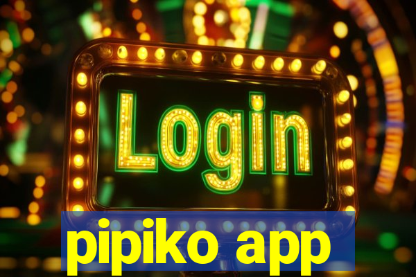 pipiko app